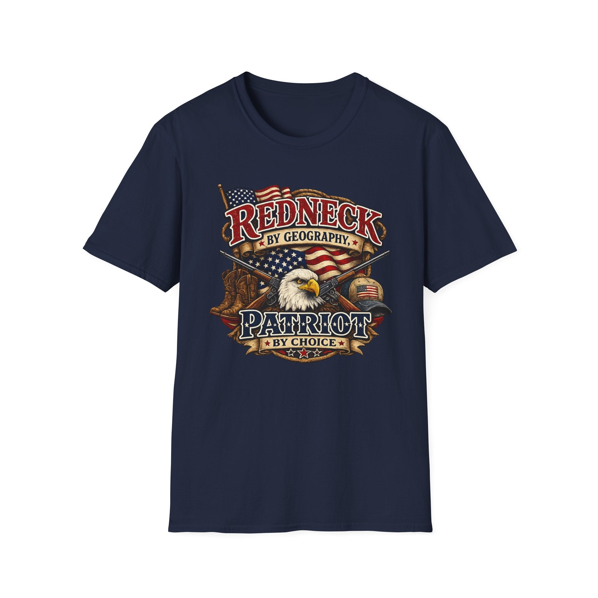 "Redneck by Geography Patriotic By Choice" T-Shirt