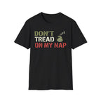 "Don't Tread On My Nap" T-Shirt