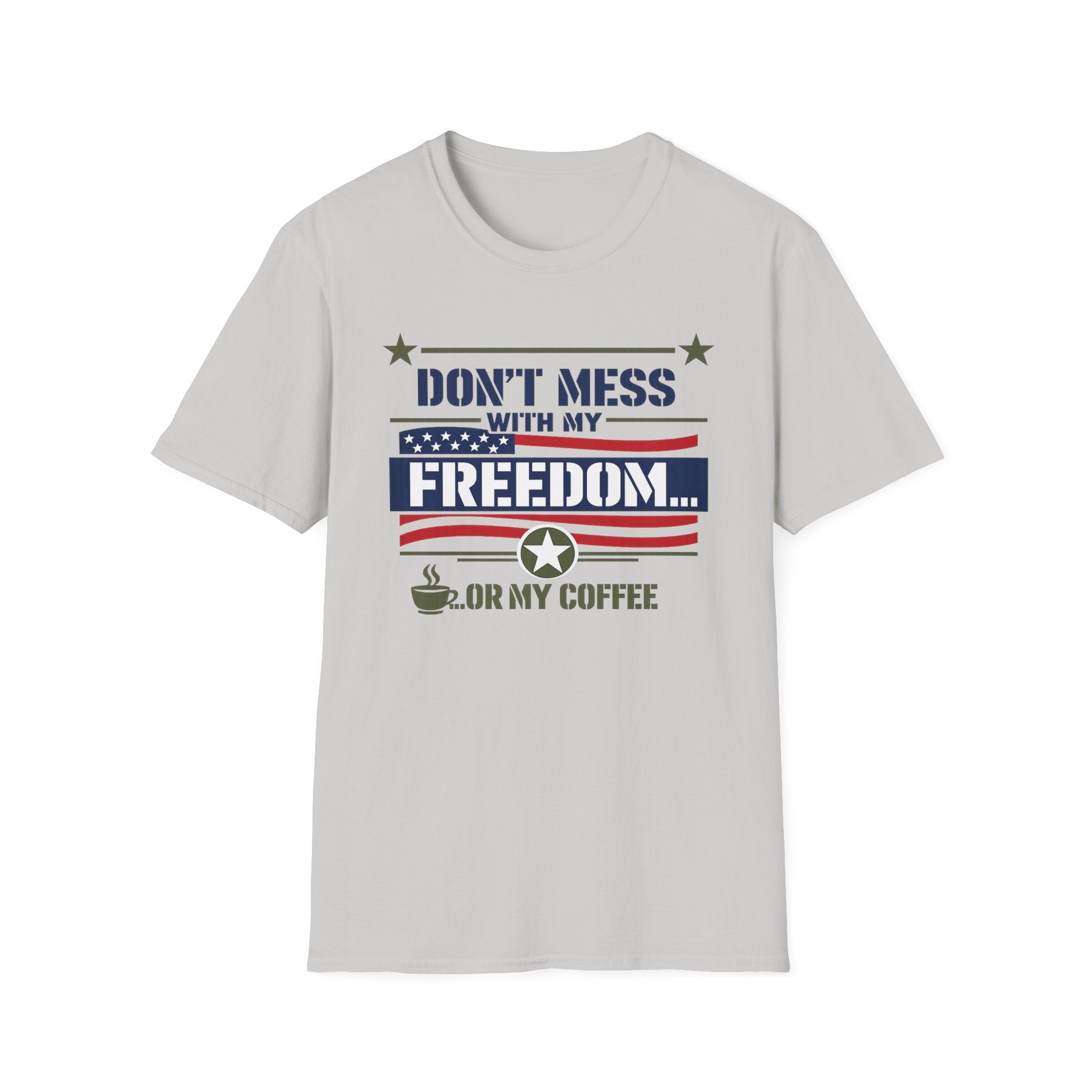 "Don't Mess With My Freedom... or My Coffee" T-Shirt