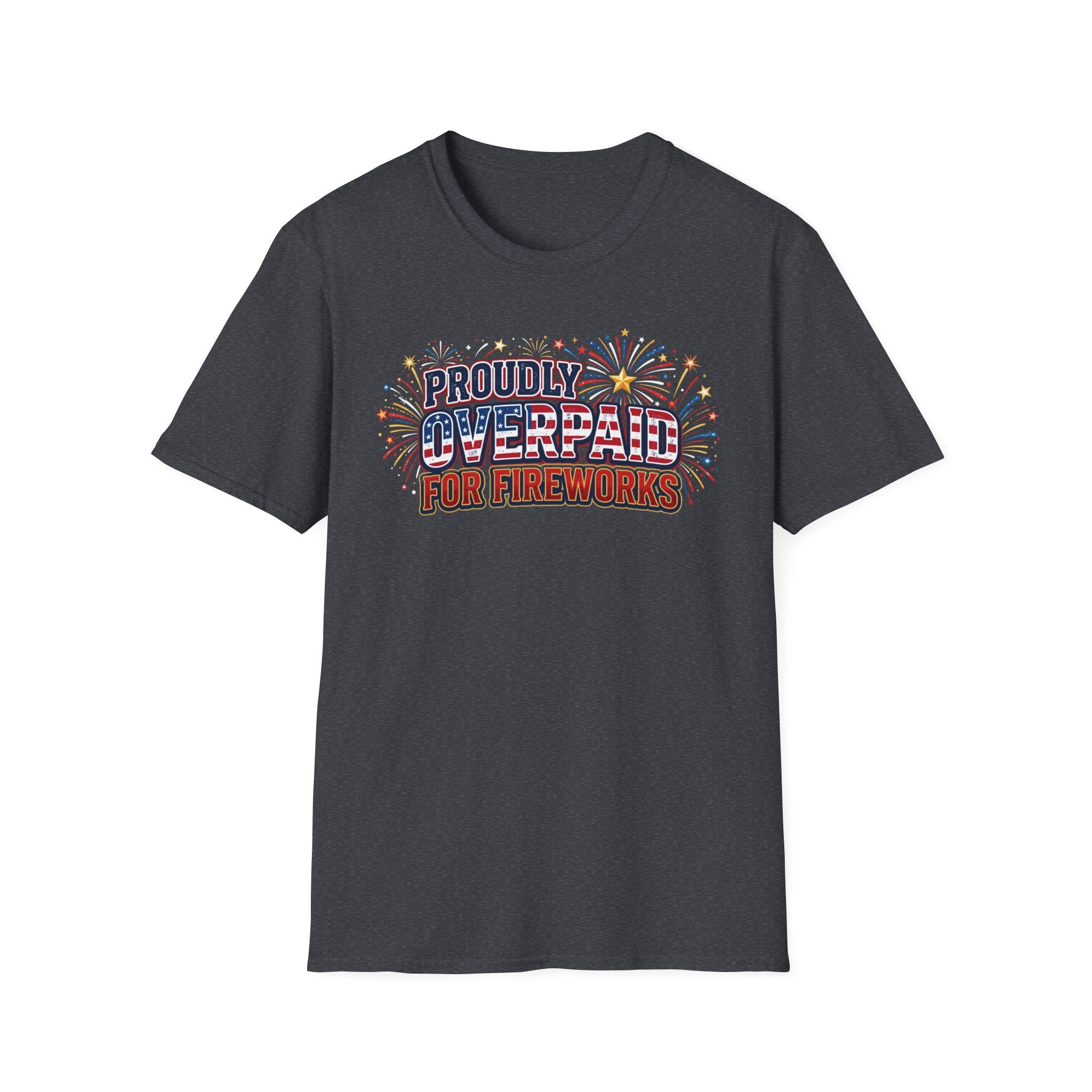 "Proudly Overpaid for Fireworks" T-Shirt
