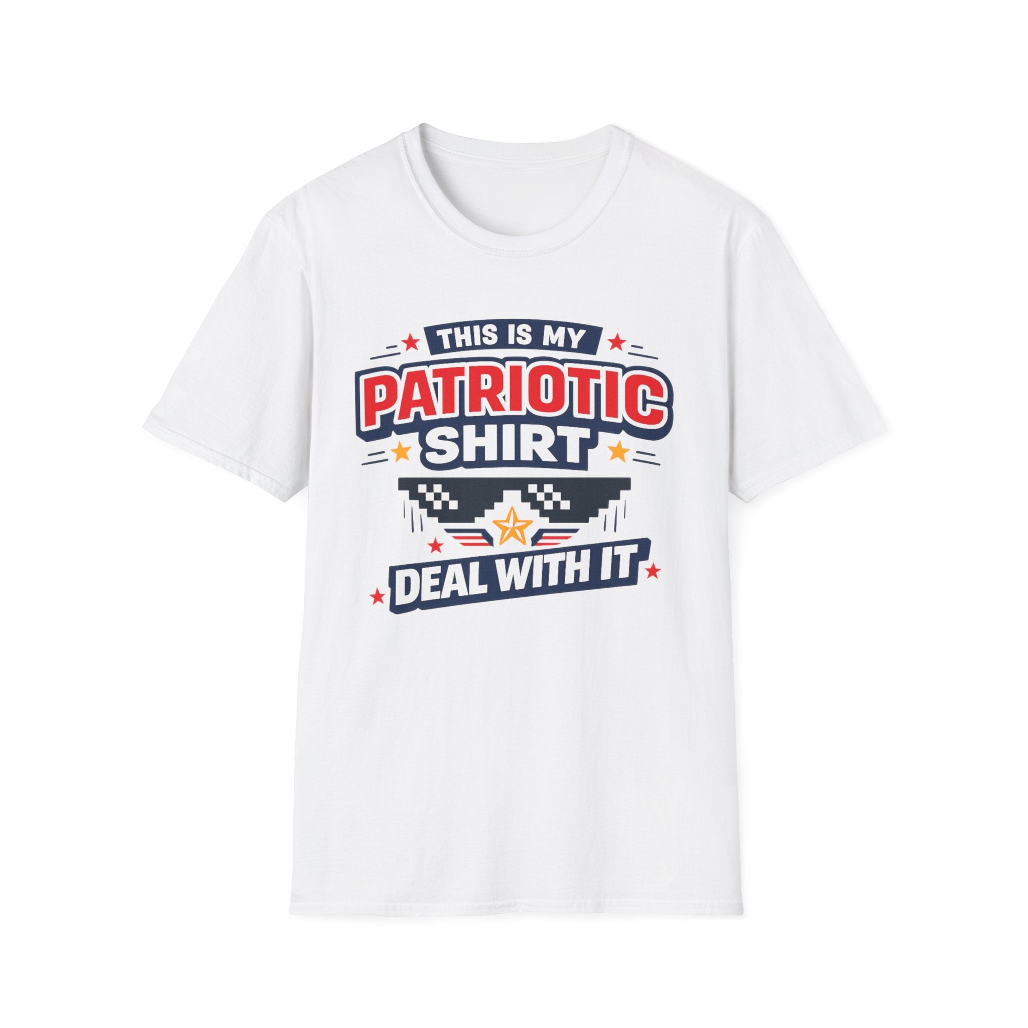 "This Is My Patriotic Shirt, Deal With It" T-shirt