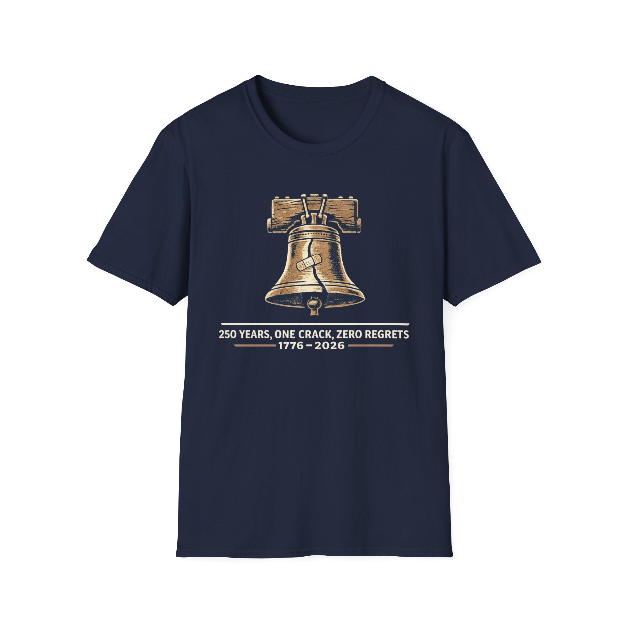 "250 Years, One Crack, Zero Regrets" T‑Shirt