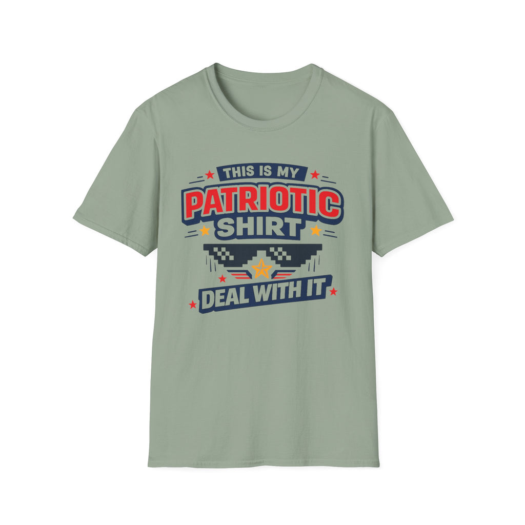 "This Is My Patriotic Shirt, Deal With It" T-shirt