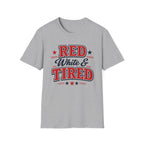 "Red White & Tired" T-Shirt