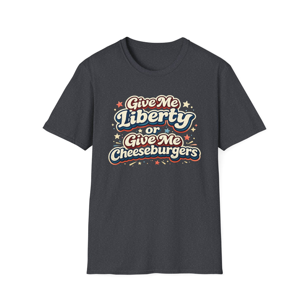 "Give Me Liberty or Give Me Cheeseburgers" T-Shirt