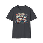 "Give Me Liberty or Give Me Cheeseburgers" T-Shirt