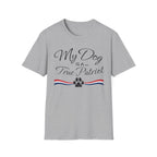 "My Dog Is A True Patriot" T-Shirt