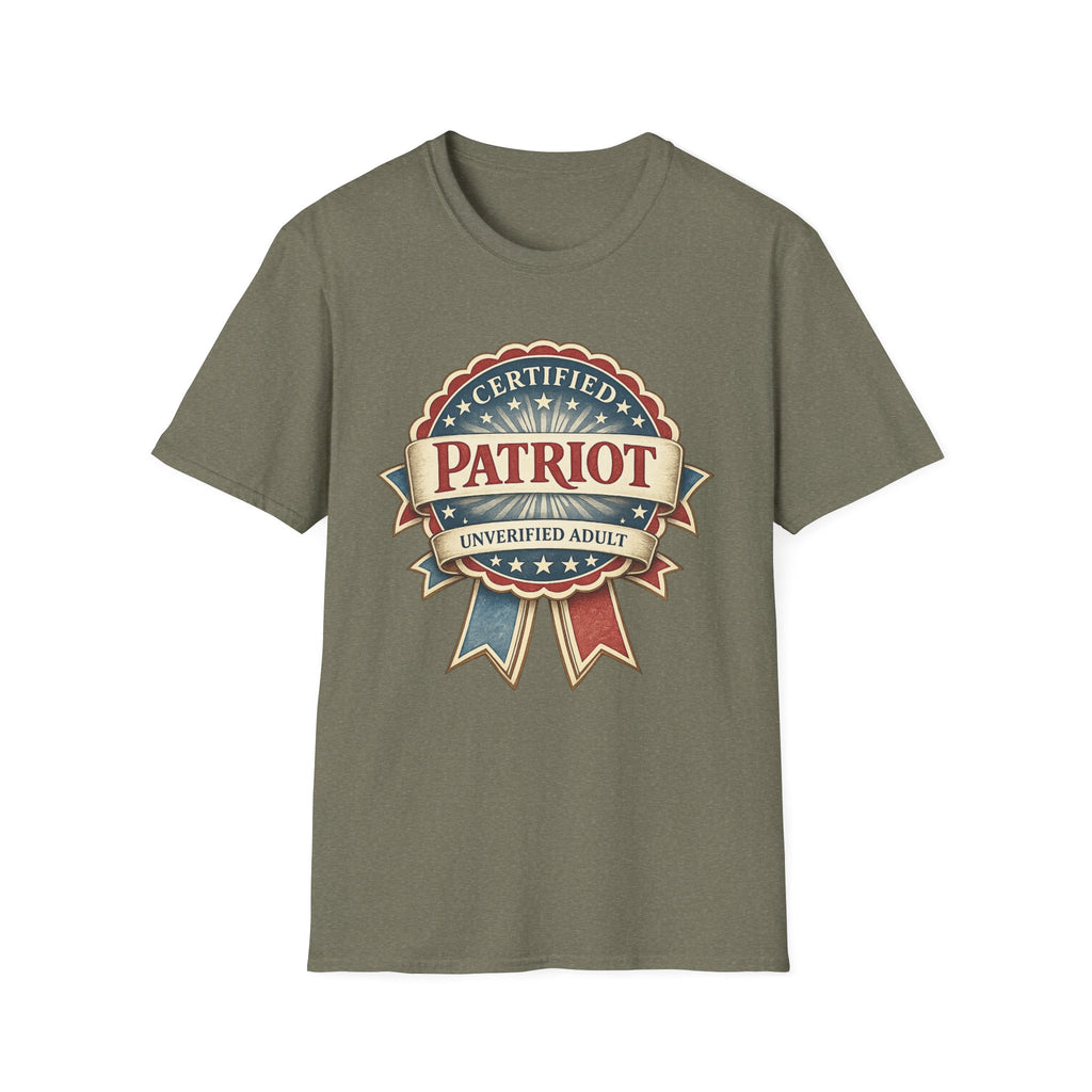 "Certified Patriot, Unverified Adult" T-shirt