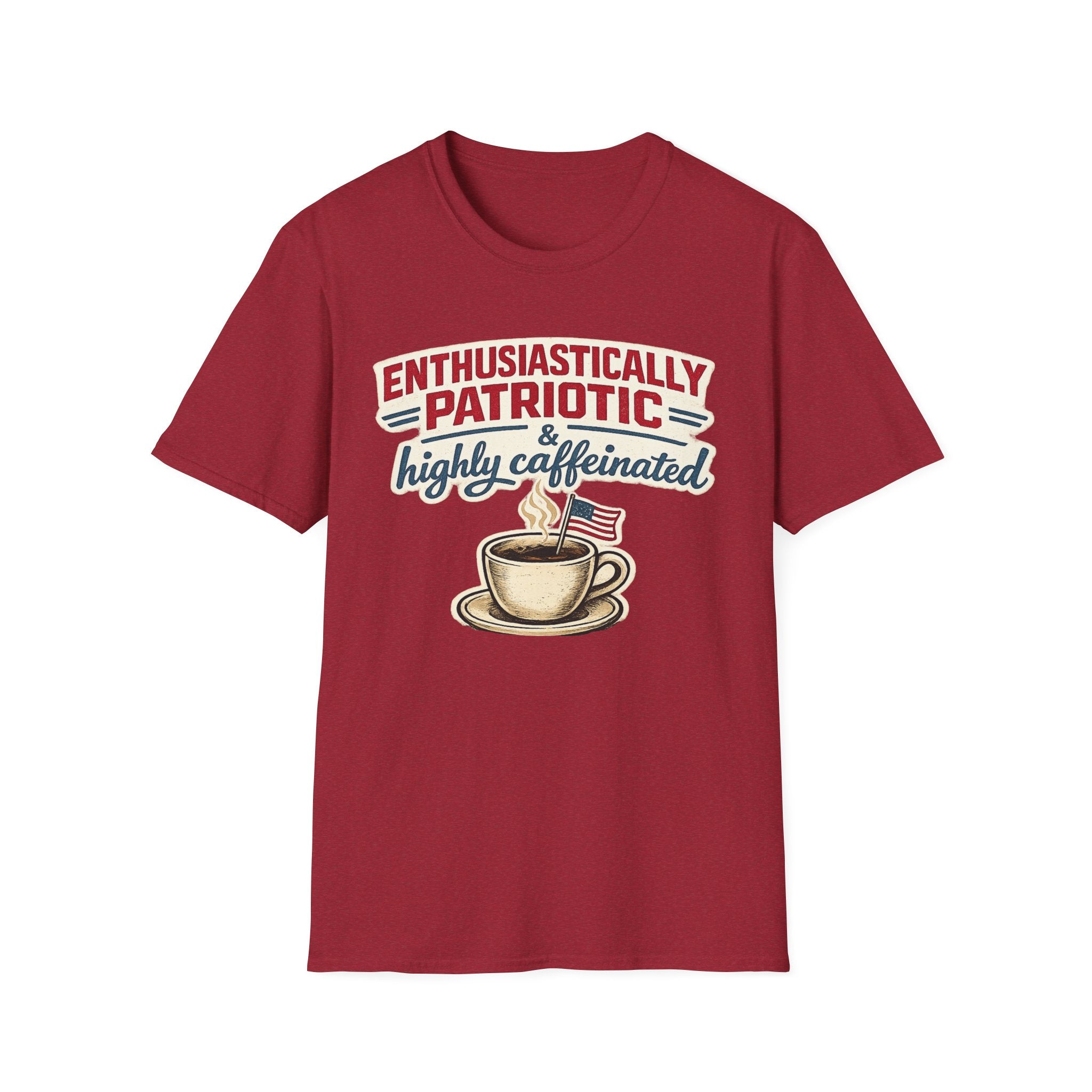 "Enthusiastically Patriotic & Highly Caffeinated" T-Shirt