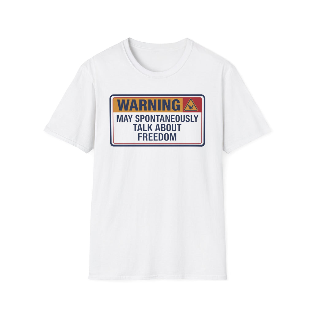"WARNING: May Spontaneously Talk About Freedom" Graphic T-shirt