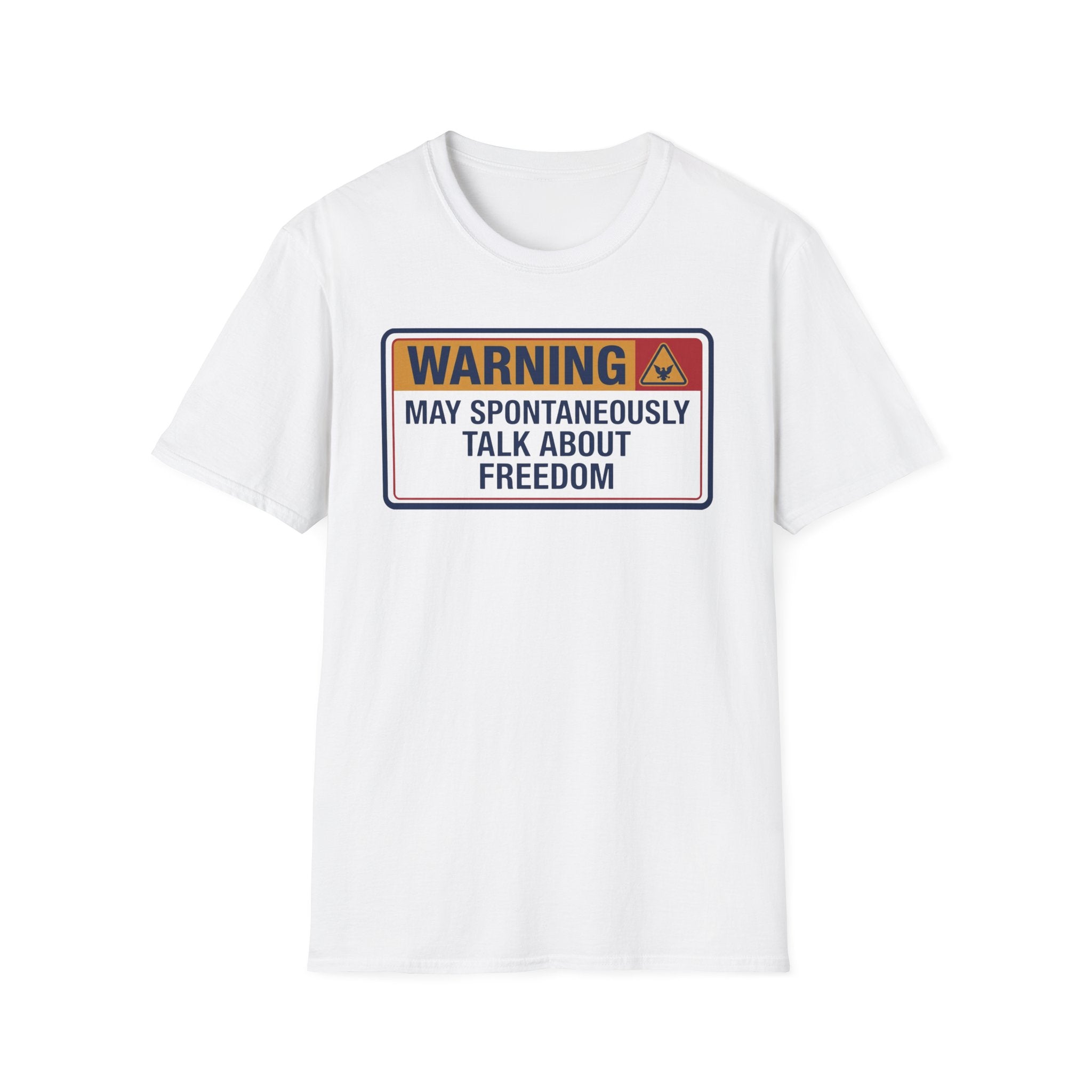 "WARNING: May Spontaneously Talk About Freedom" Graphic T-shirt