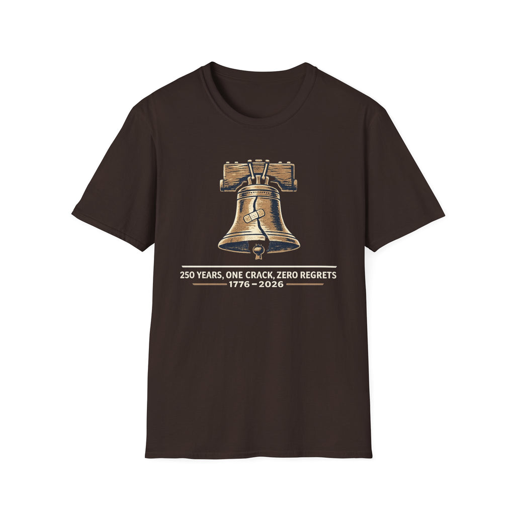 "250 Years, One Crack, Zero Regrets" T‑Shirt