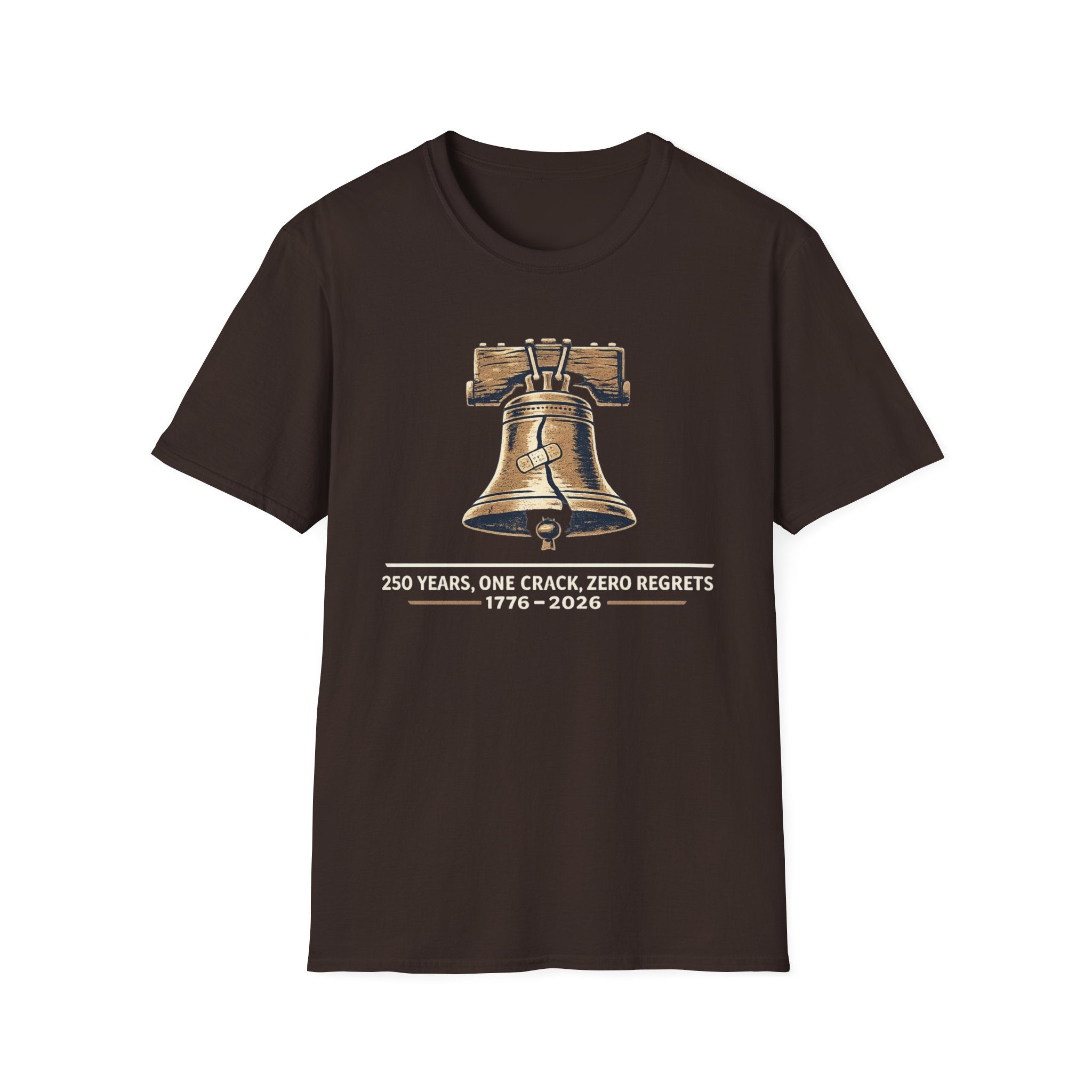 "250 Years, One Crack, Zero Regrets" T‑Shirt