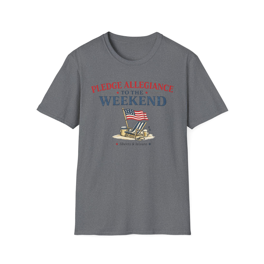 "Pledge Allegiance to the Weekend" T‑Shirt