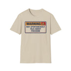 "WARNING: May Spontaneously Talk About Freedom" Graphic T-shirt