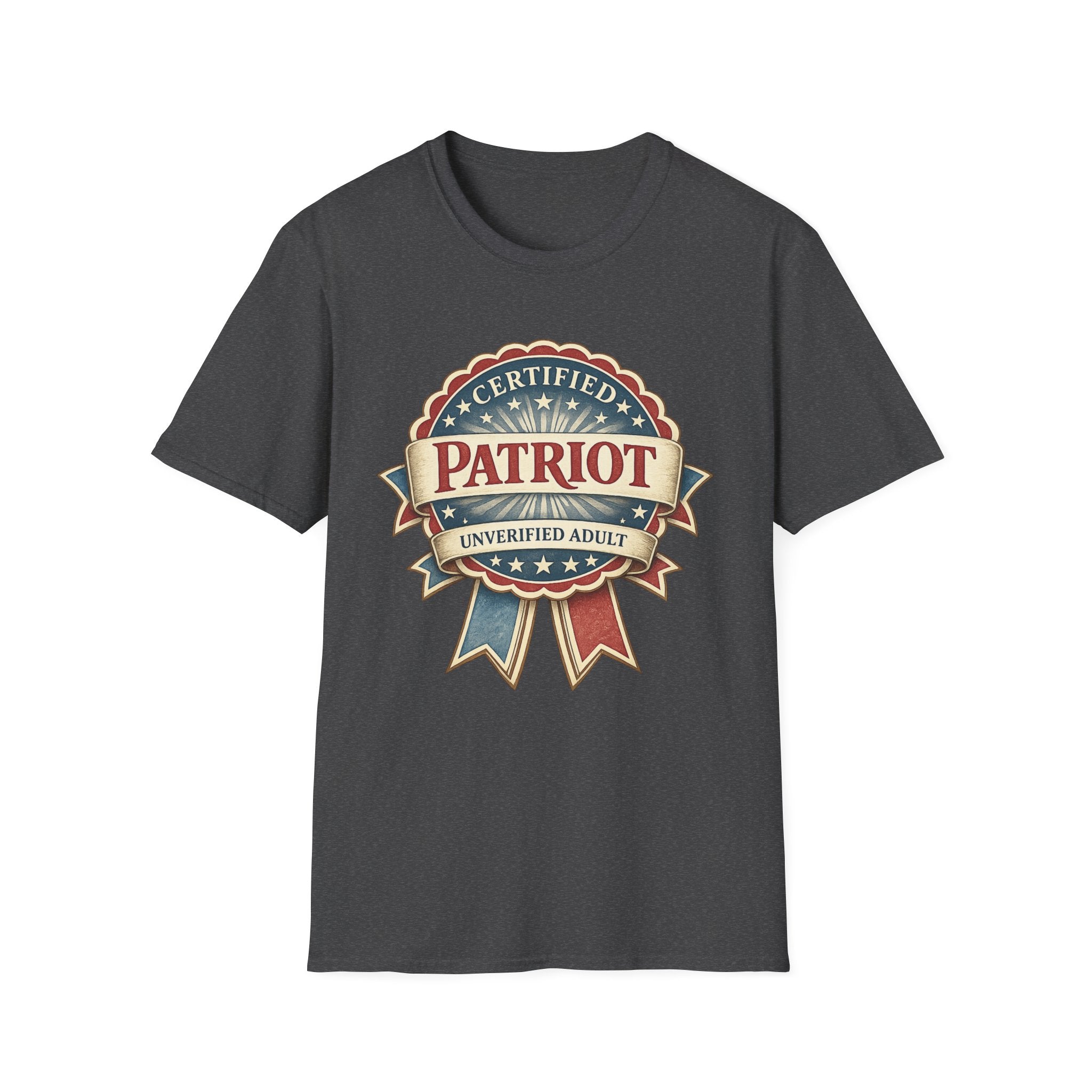 "Certified Patriot, Unverified Adult" T-shirt