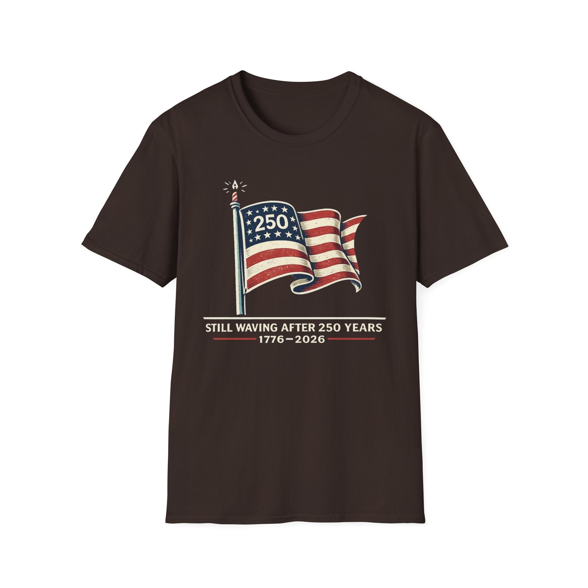 "Still Waving After 250 Years" T-Shirt