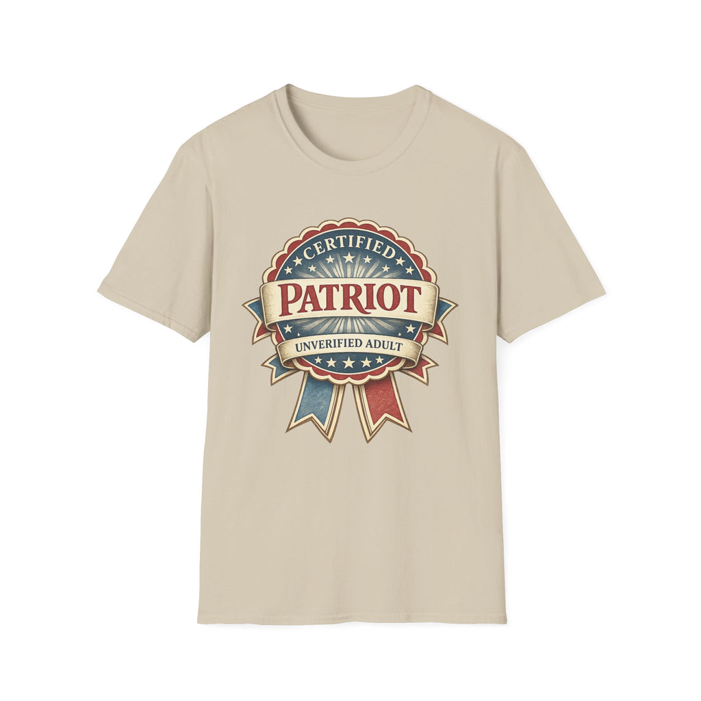 "Certified Patriot, Unverified Adult" T-shirt