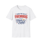 "Here For The Fireworks & Potato Salad" T-Shirt