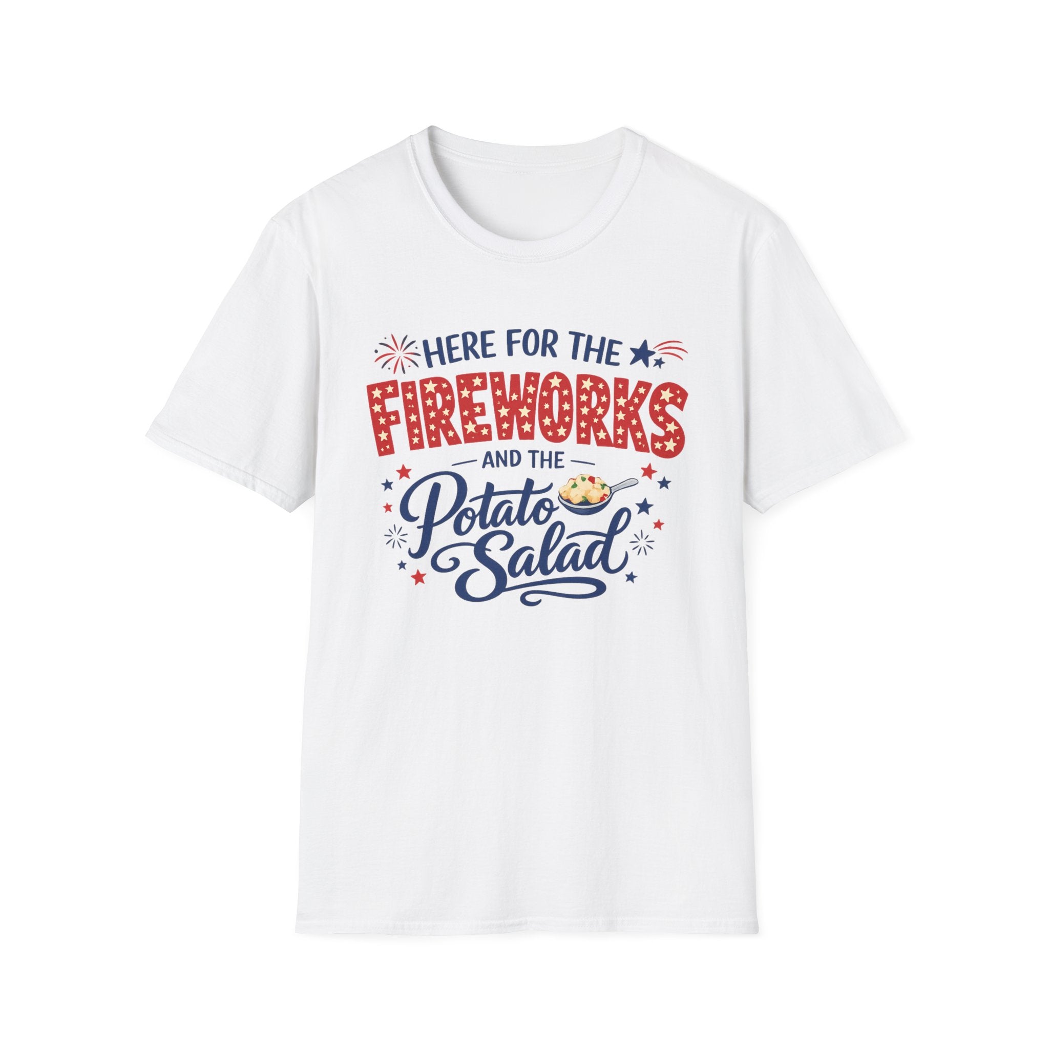 "Here For The Fireworks & Potato Salad" T-Shirt