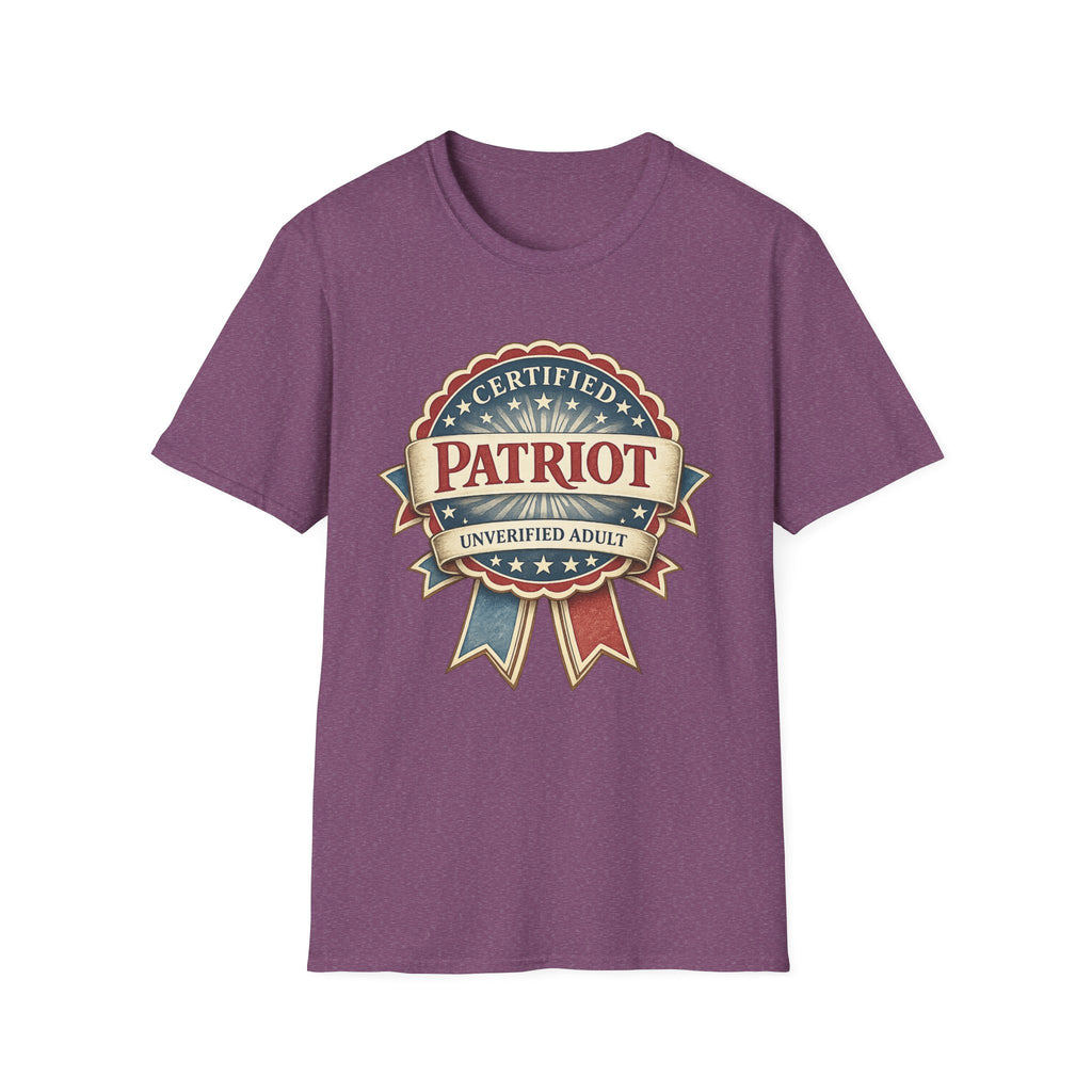 "Certified Patriot, Unverified Adult" T-shirt