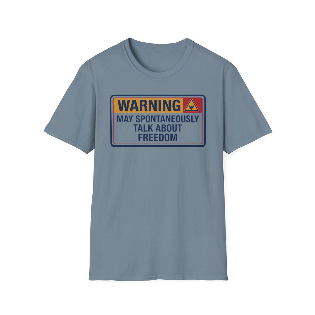 "WARNING: May Spontaneously Talk About Freedom" Graphic T-shirt