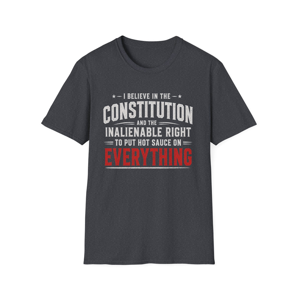 "I Believe in the Constitution & Hot Sauce" T-Shirt