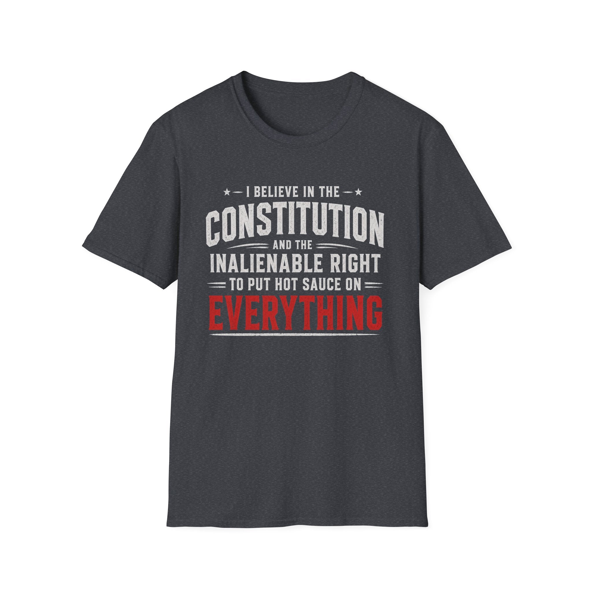 "I Believe in the Constitution & Hot Sauce" T-Shirt
