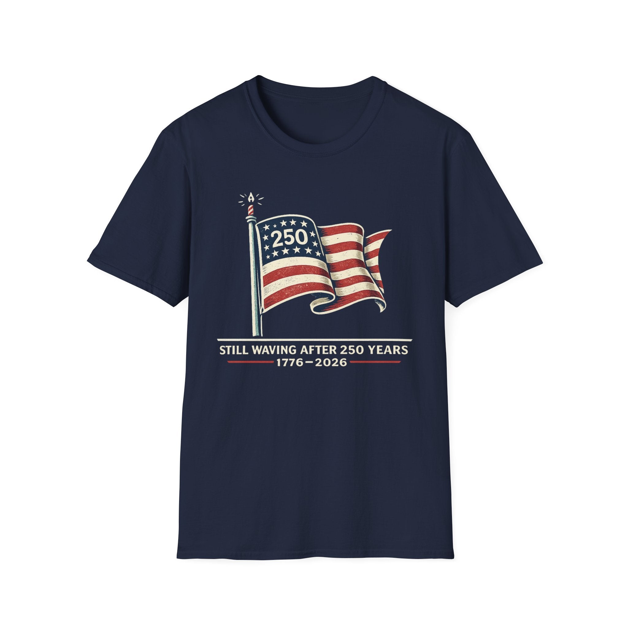"Still Waving After 250 Years" T-Shirt