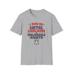 "Coffee, Sarcasm & Inalienable Rights" T-Shirt