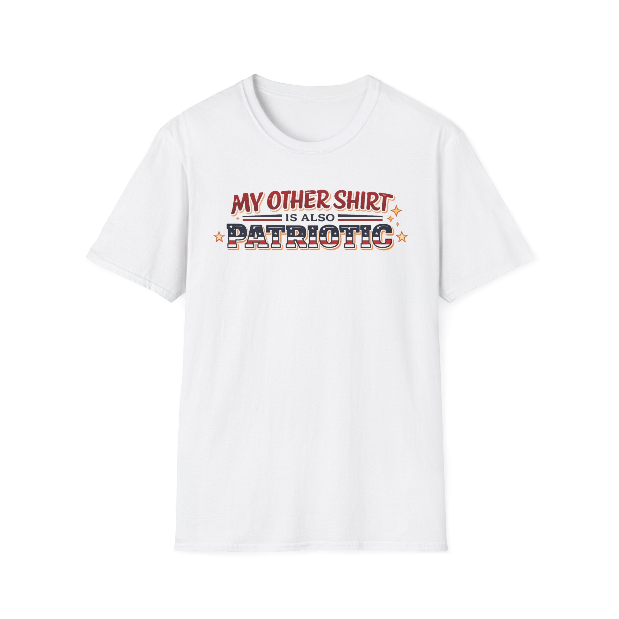 "My Other Shirt Is Also Patriotic" T-Shirt
