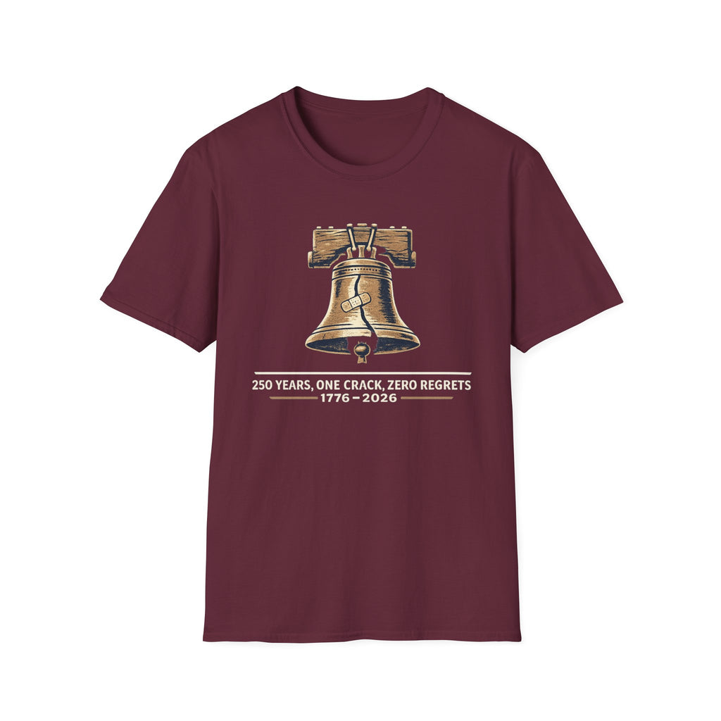 "250 Years, One Crack, Zero Regrets" T‑Shirt