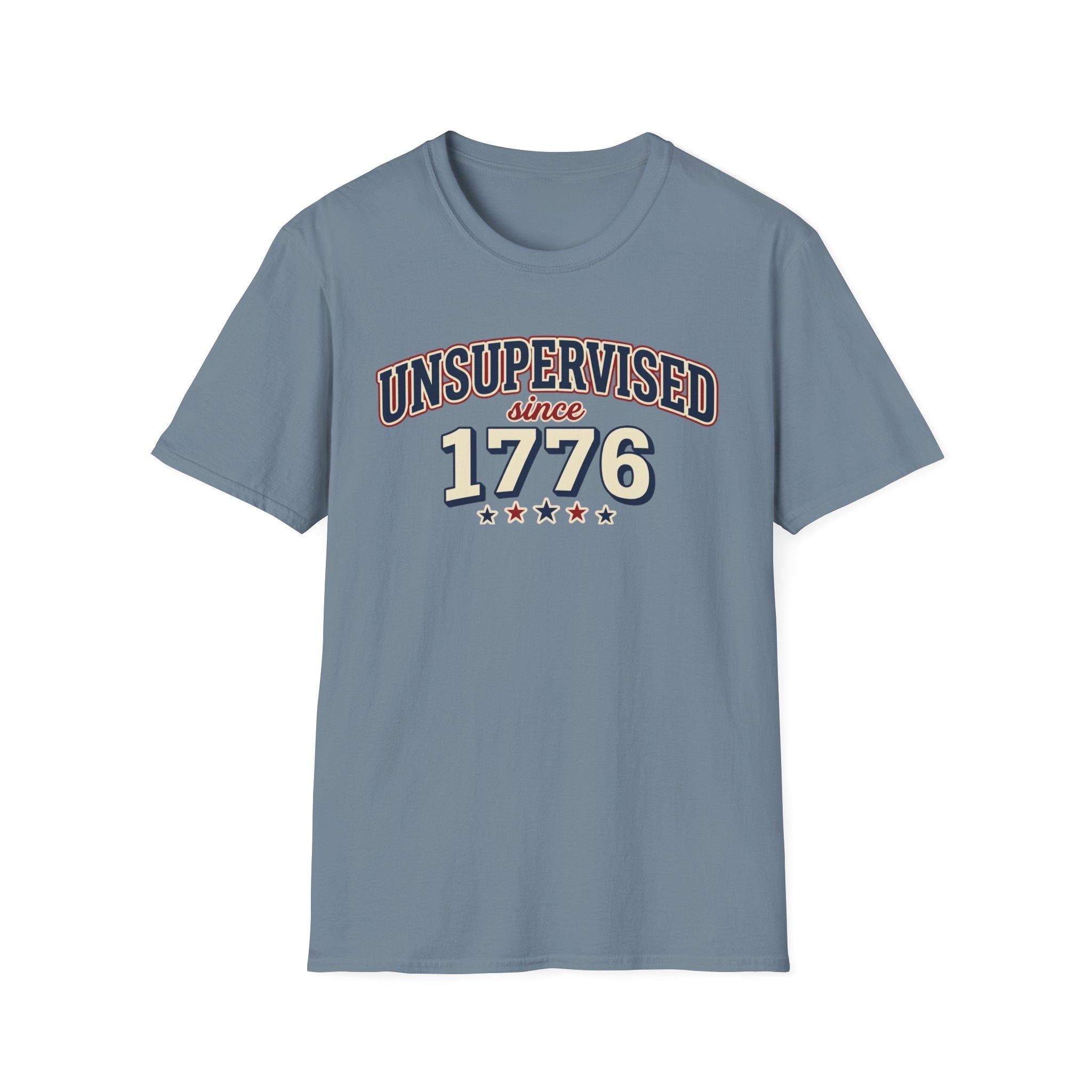 "Unsupervised Since 1776" T-Shirt