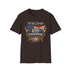 "'We the People' 250 Years of Freedom" T‑Shirt
