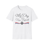 "My Dog Is A True Patriot" T-Shirt