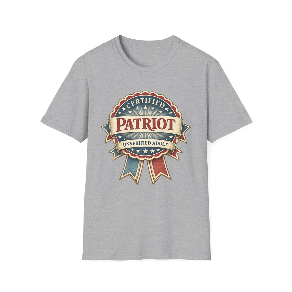 "Certified Patriot, Unverified Adult" T-shirt