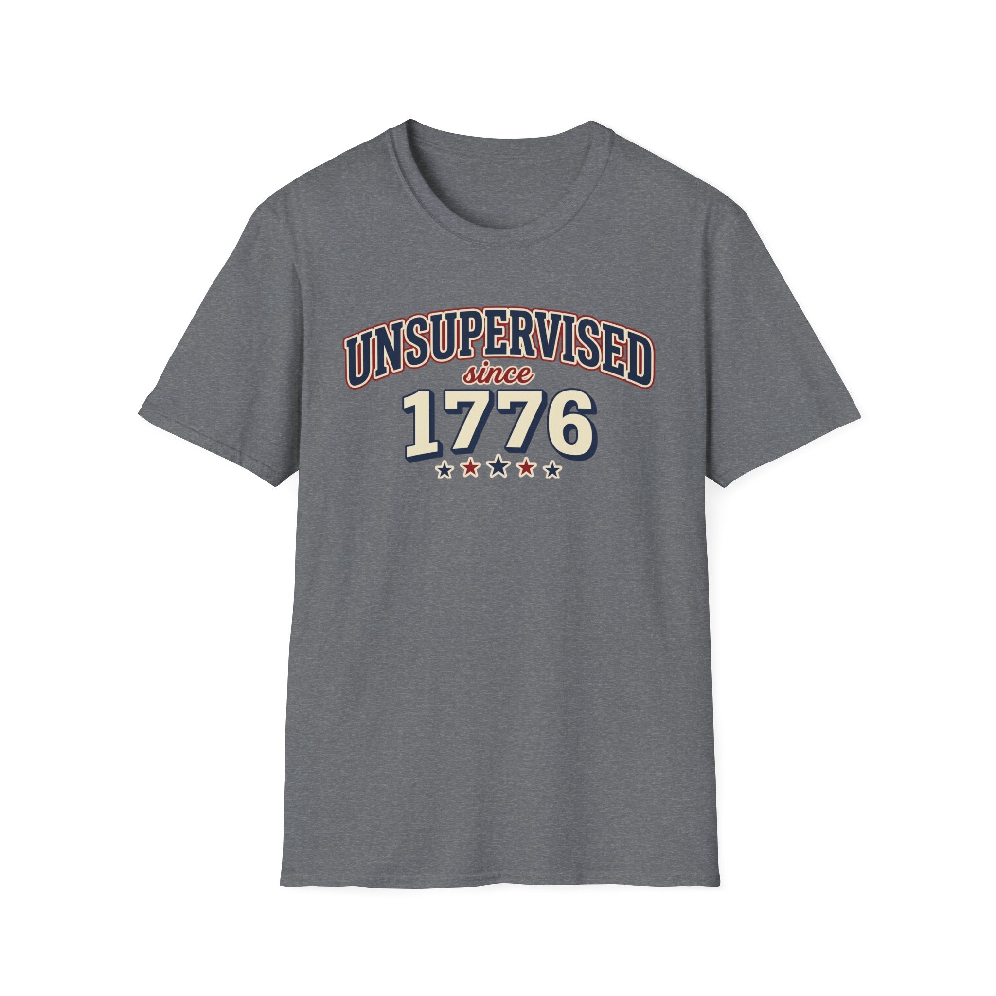 "Unsupervised Since 1776" T-Shirt