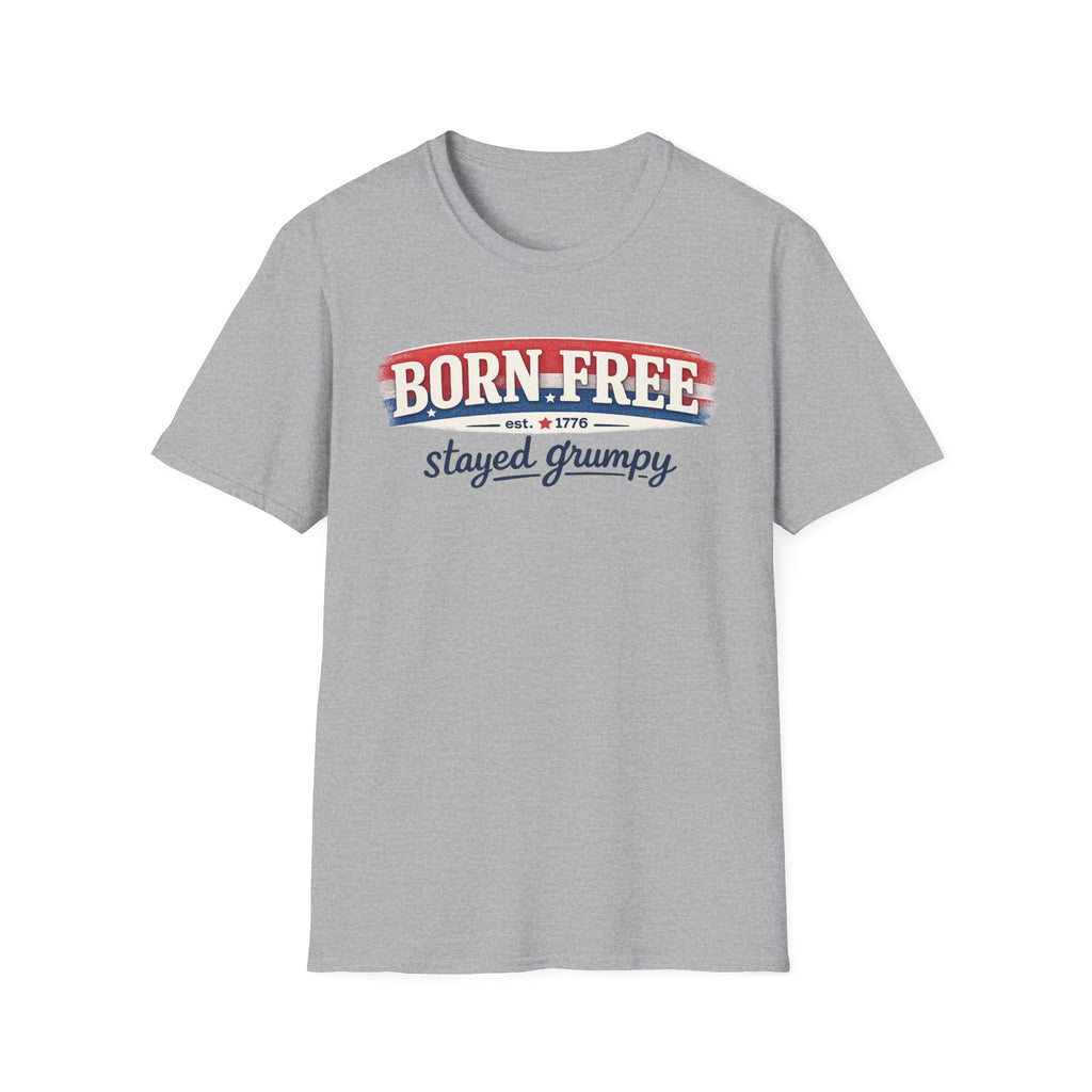 "Born Free Stayed Grumpy" T-Shirt