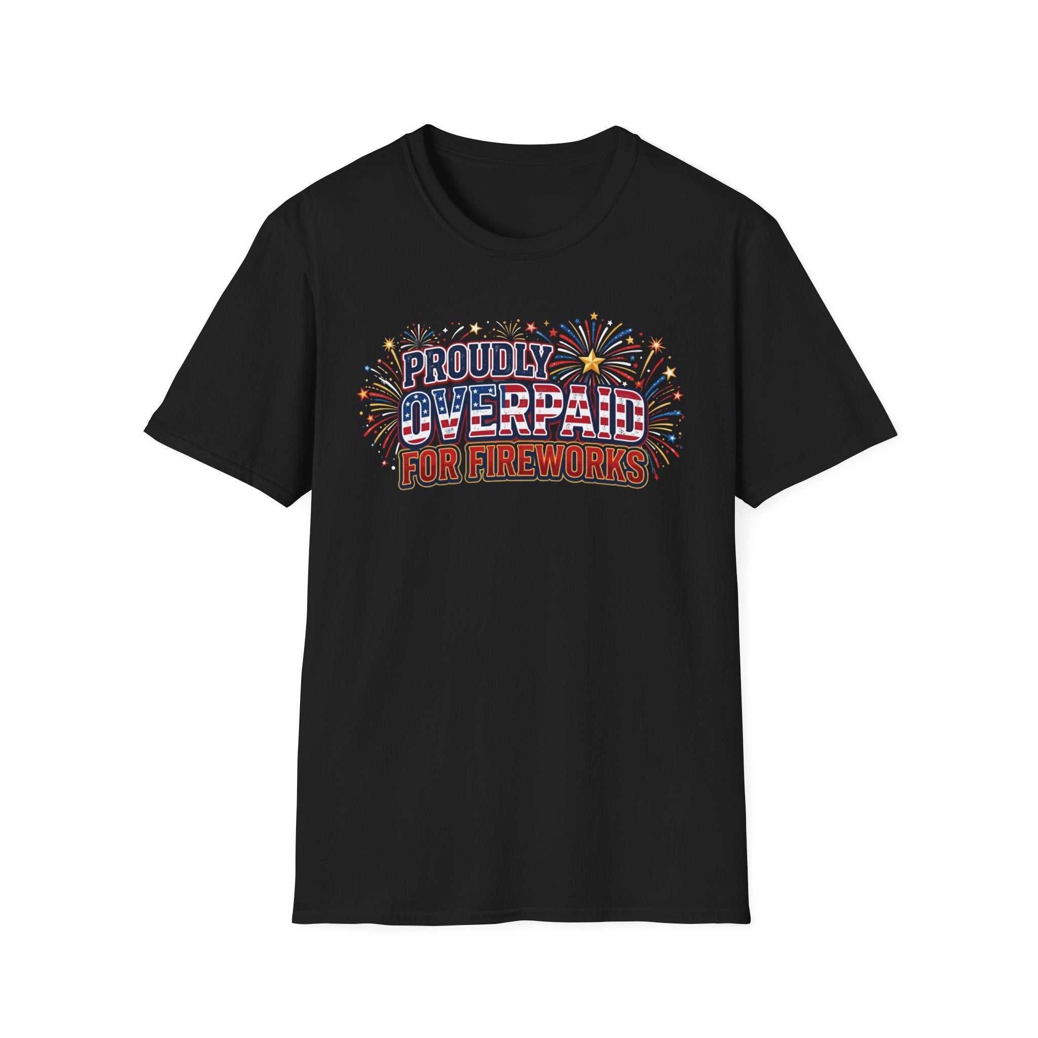 "Proudly Overpaid for Fireworks" T-Shirt