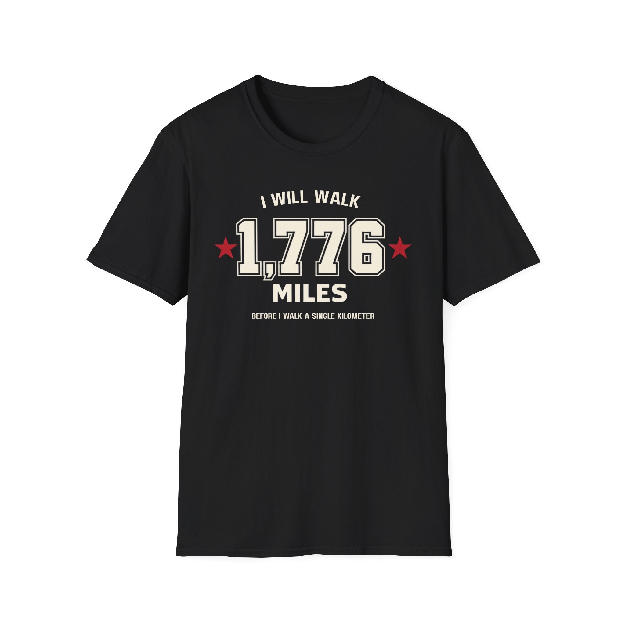 "I Will Walk 1,776 Miles" T-shirt