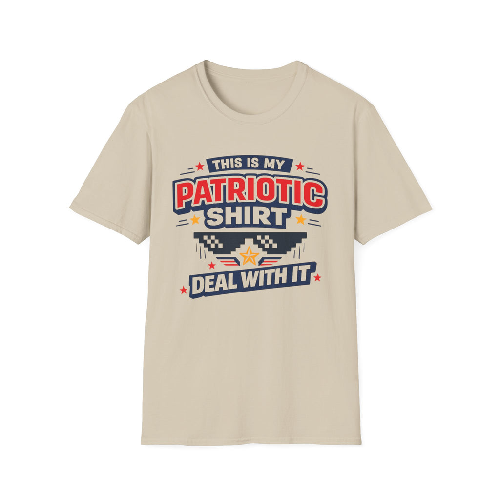 "This Is My Patriotic Shirt, Deal With It" T-shirt