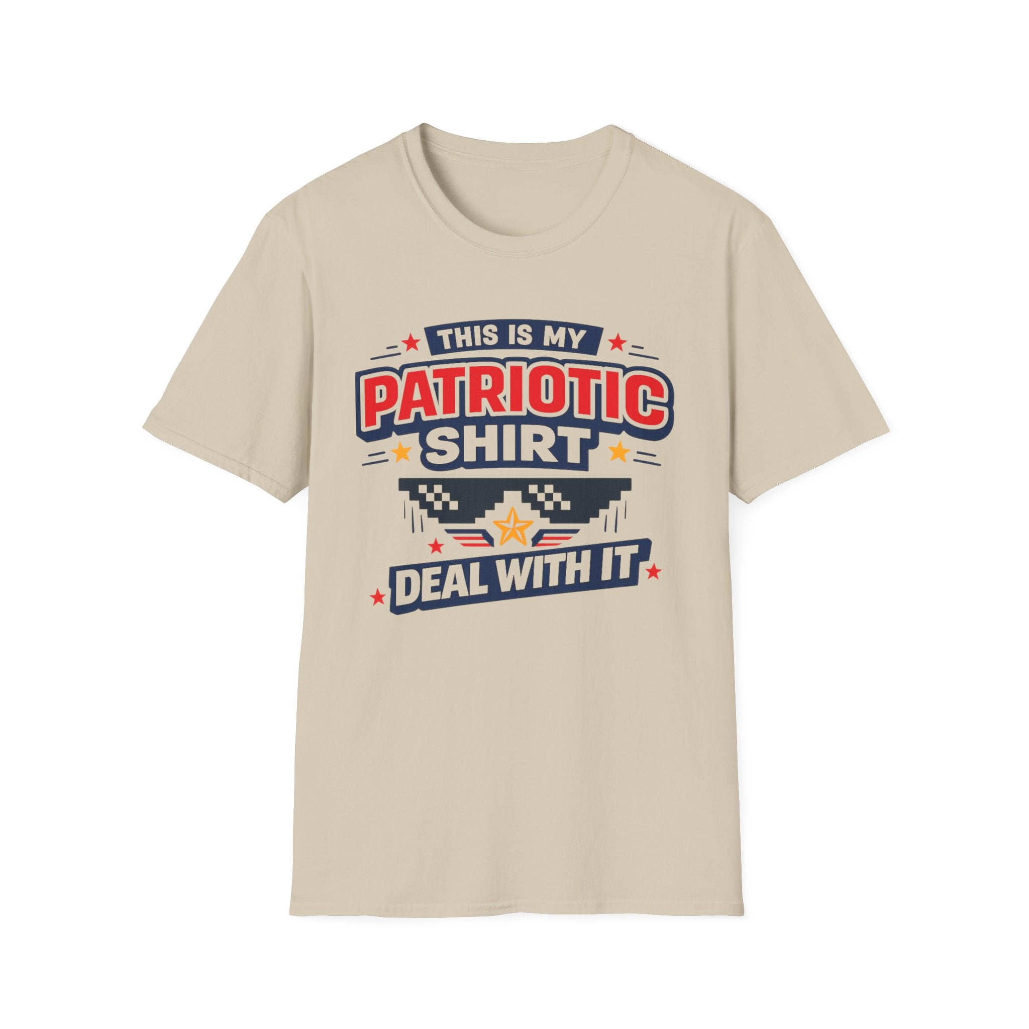 "This Is My Patriotic Shirt, Deal With It" T-shirt