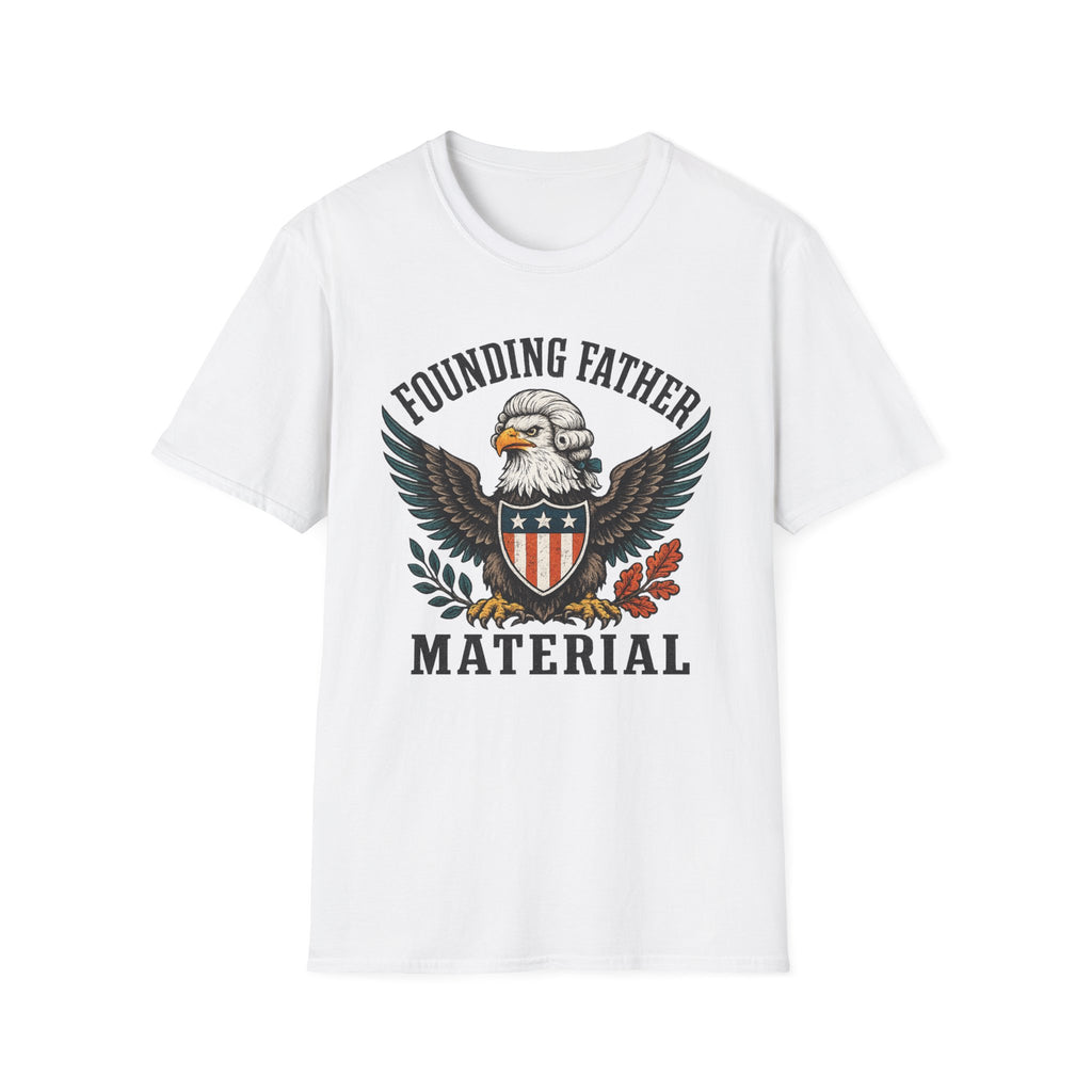 "Founding Father Material" T-Shirt