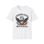 "Founding Father Material" T-Shirt