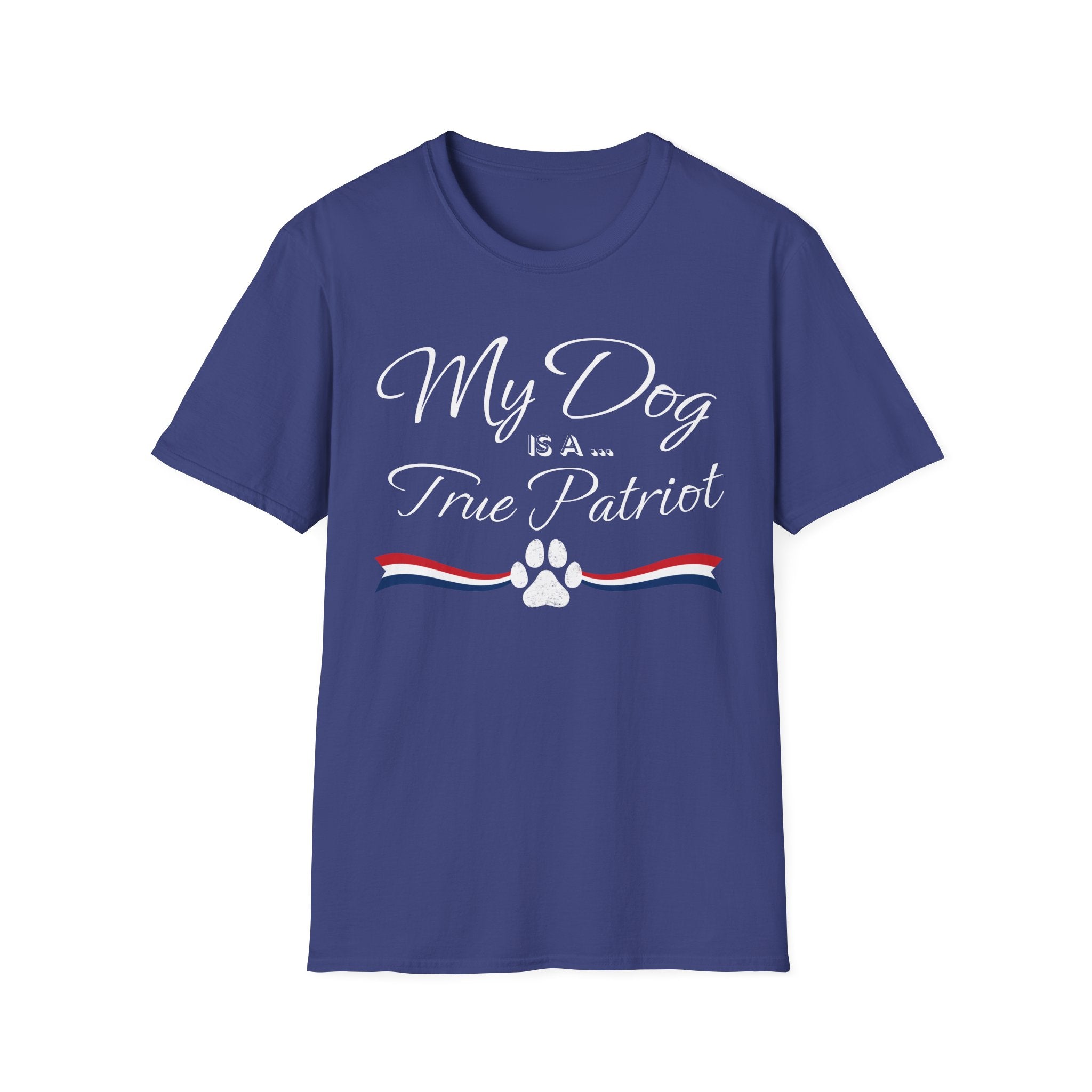 "My Dog Is A True Patriot" T-Shirt