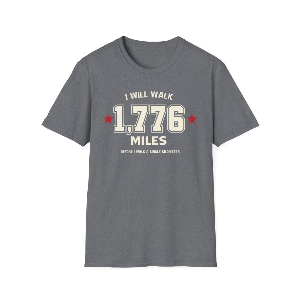 "I Will Walk 1,776 Miles" T-shirt
