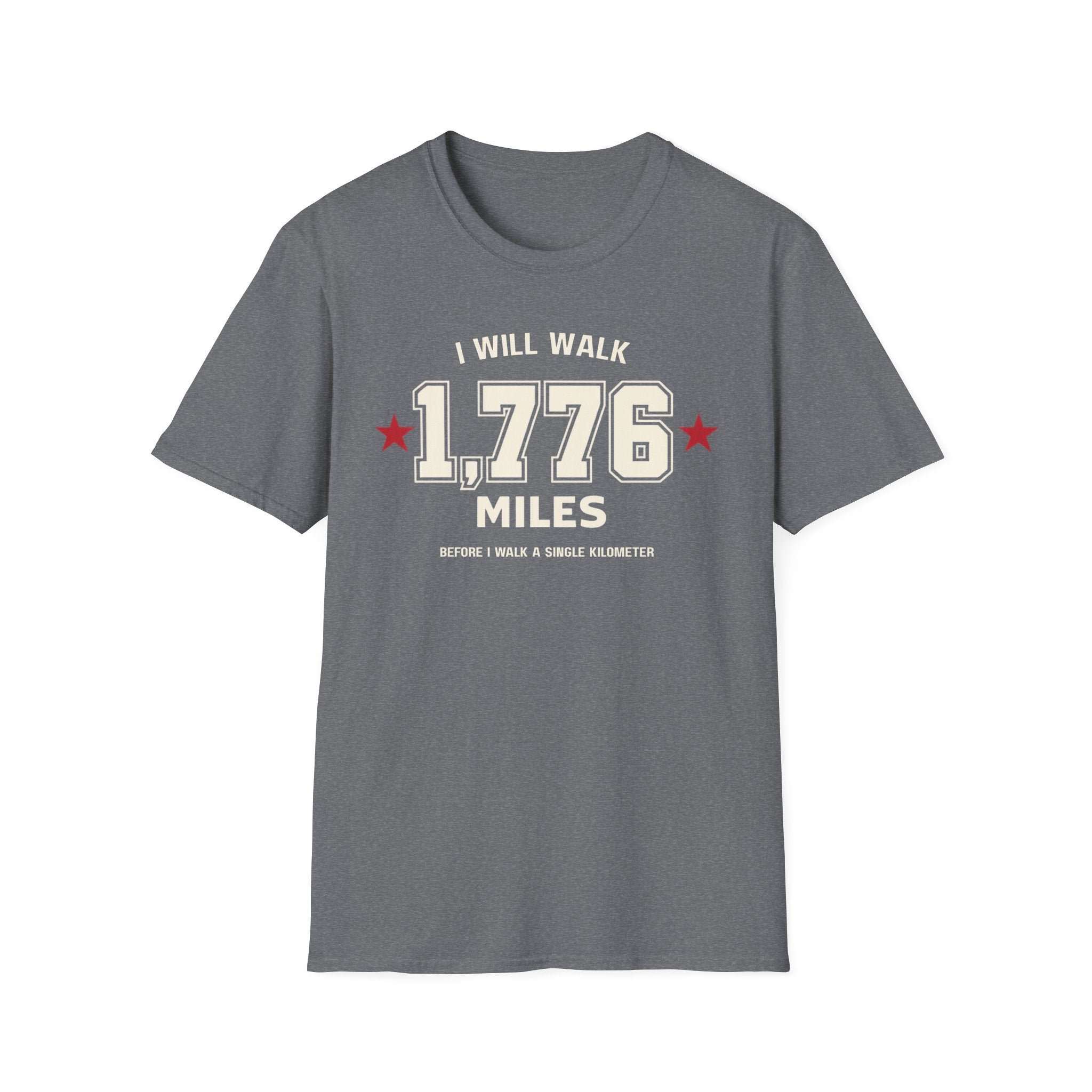 "I Will Walk 1,776 Miles" T-shirt