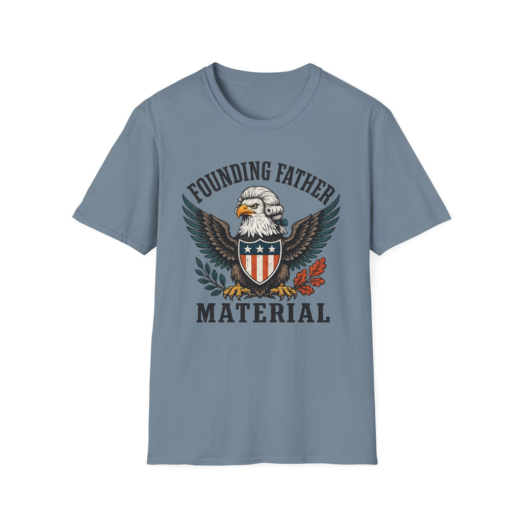 "Founding Father Material" T-Shirt