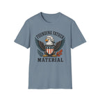 "Founding Father Material" T-Shirt